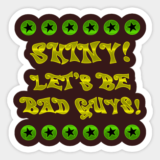 Let's Be Bad Guys! Sticker